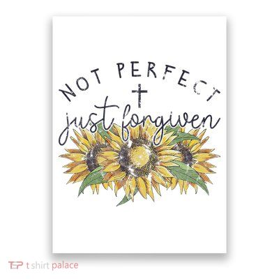 Not Perfect Just Forgiven Sunflower Christian Poster