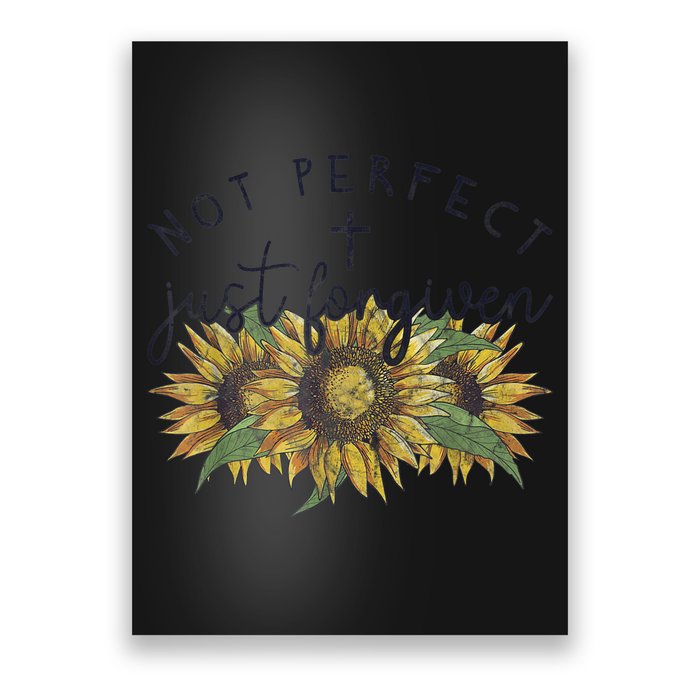 Not Perfect Just Forgiven Sunflower Christian Poster