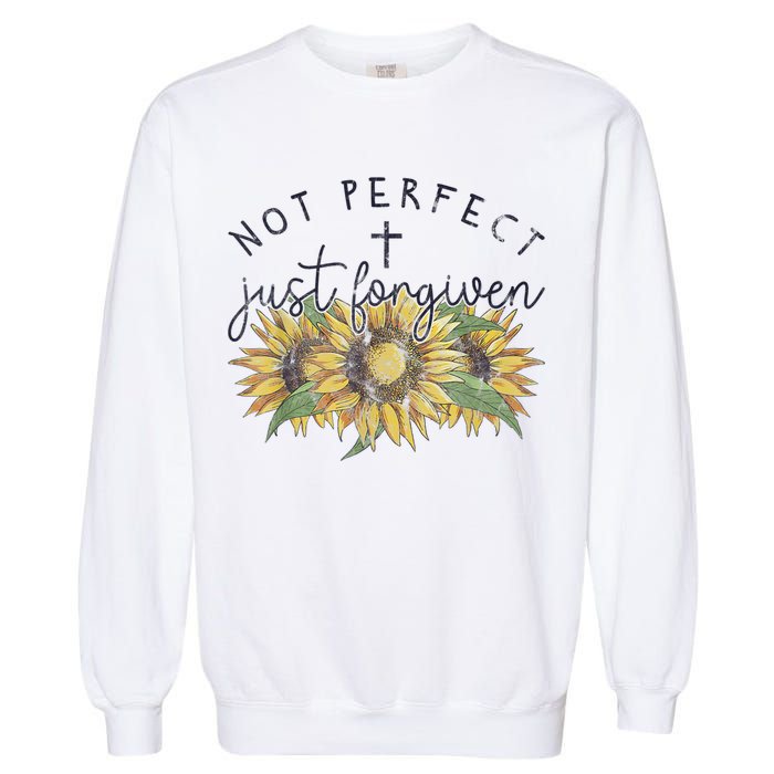 Not Perfect Just Forgiven Sunflower Christian Garment-Dyed Sweatshirt