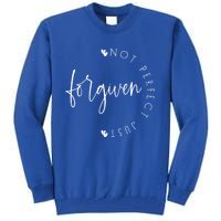 Not Perfect Just Forgiven Funny Graphic Gift Tall Sweatshirt