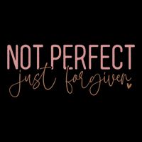 Not Perfect Just Forgiven Elegant Script Message Great Gift Flat Bill Trucker Hat