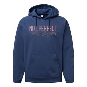 Not Perfect Just Forgiven Elegant Script Message Great Gift Performance Fleece Hoodie