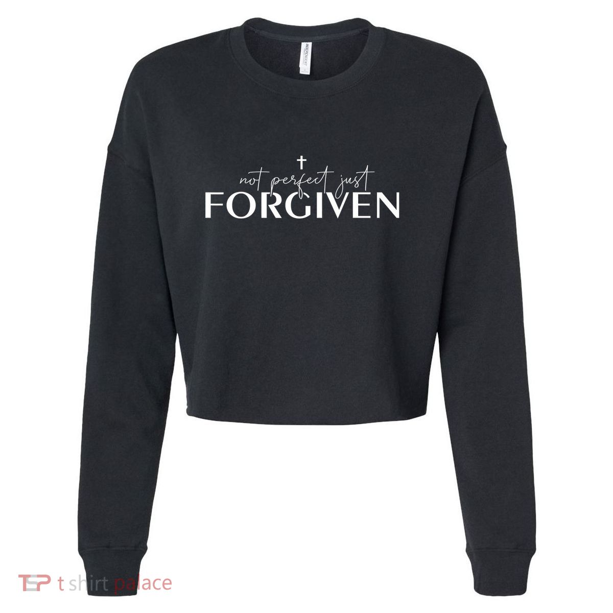 Not Perfect Just Forgiven Christian God Jesus Faith Prayers Cropped Pullover Crew