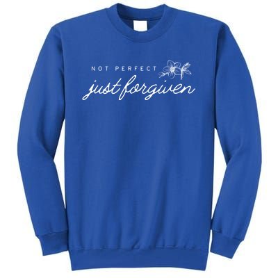 Not Perfect Just Forgiven Christian Team Jesus Easter Day Gift Tall Sweatshirt