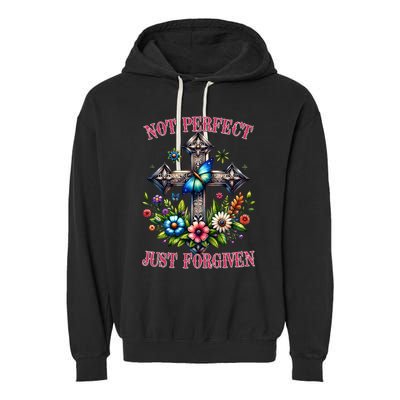 Not Perfect Just Forgiven Jesus Christ Garment-Dyed Fleece Hoodie