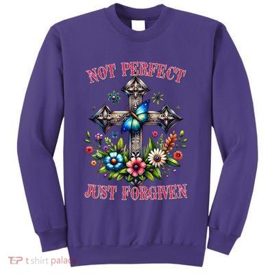 Not Perfect Just Forgiven Jesus Christ Sweatshirt