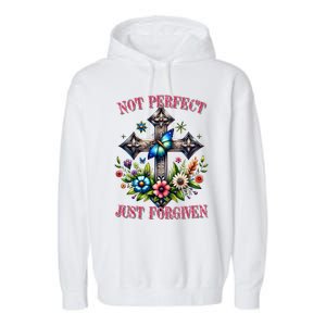 Not Perfect Just Forgiven Jesus Christ Garment-Dyed Fleece Hoodie