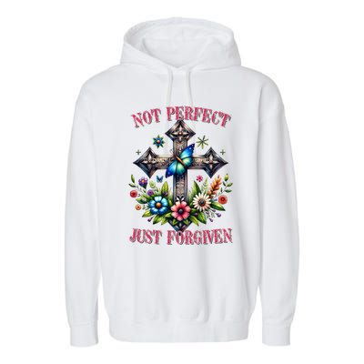 Not Perfect Just Forgiven Jesus Christ Garment-Dyed Fleece Hoodie