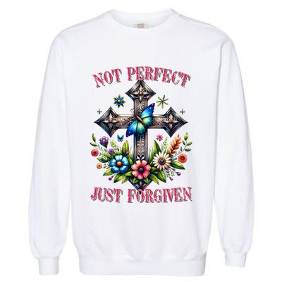 Not Perfect Just Forgiven Jesus Christ Garment-Dyed Sweatshirt