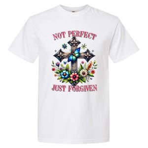 Not Perfect Just Forgiven Jesus Christ Garment-Dyed Heavyweight T-Shirt