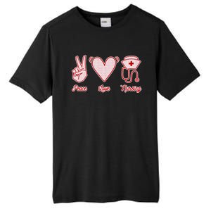 Nurse Peace Love Nursing Medicine Gift Tall Fusion ChromaSoft Performance T-Shirt