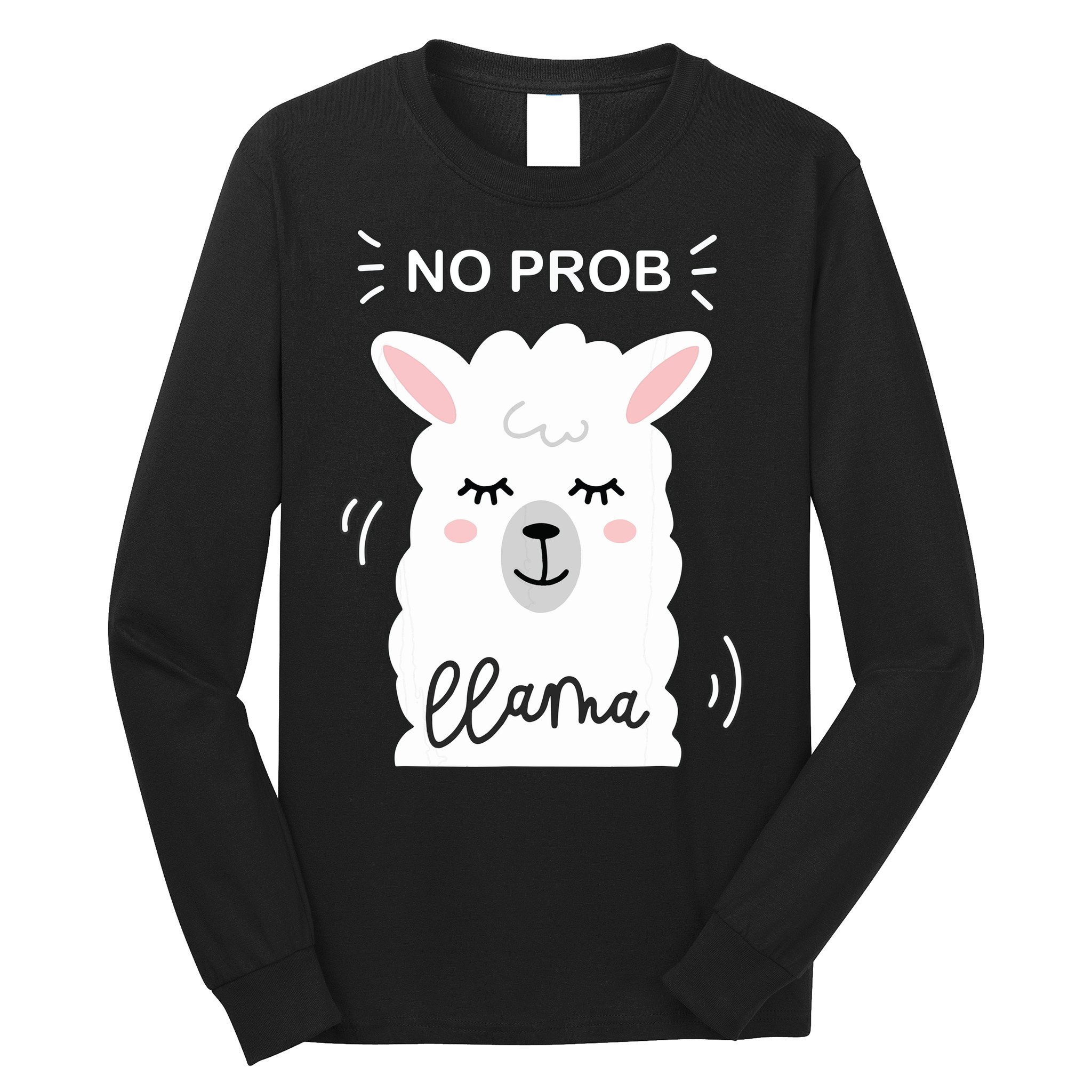 No Prob Llama Cute Funny No Drama Alpaca Lammacorn Long Sleeve Shirt