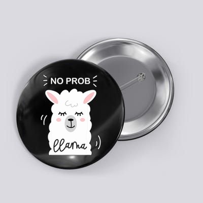 No Prob Llama Cute Funny No Drama Alpaca Lammacorn Button