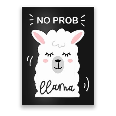 No Prob Llama Cute Funny No Drama Alpaca Lammacorn Poster