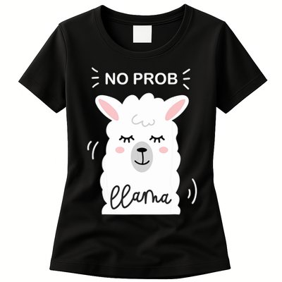 No Prob Llama Cute Funny No Drama Alpaca Lammacorn Womens T-Shirt