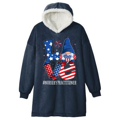 Nursery Practitioner Love 4th Of July Gnome Usa Patriotic Meaningful Gift Hooded Wearable Blanket