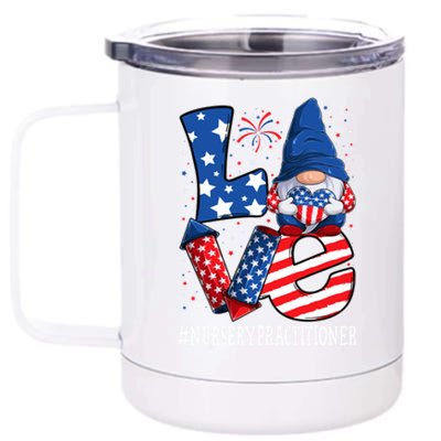 Nursery Practitioner Love 4th Of July Gnome Usa Patriotic Meaningful Gift 12 oz Stainless Steel Tumbler Cup