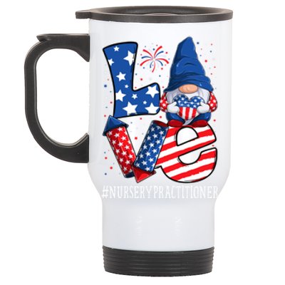 Nursery Practitioner Love 4th Of July Gnome Usa Patriotic Meaningful Gift Stainless Steel Travel Mug