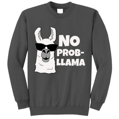 No Probllama Llama Problem Funny Tall Sweatshirt