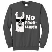 No Probllama Llama Problem Funny Tall Sweatshirt