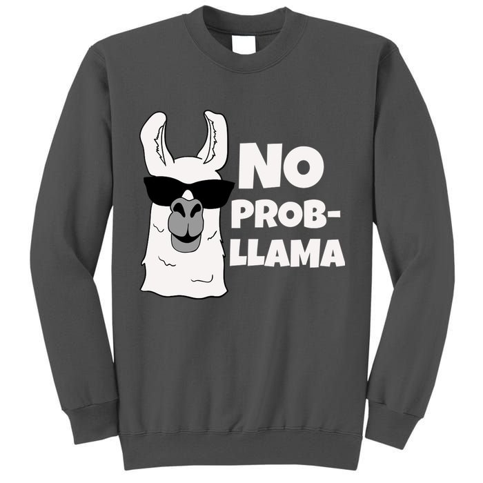 No Probllama Llama Problem Funny Tall Sweatshirt