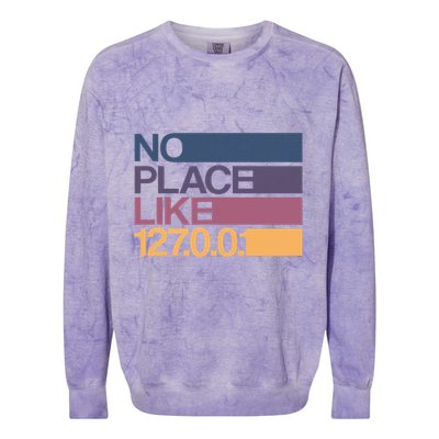 No Place Like 127.0.0.1 Localhost Geek Colorblast Crewneck Sweatshirt