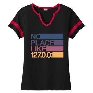 No Place Like 127.0.0.1 Localhost Geek Ladies Halftime Notch Neck Tee