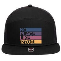 No Place Like 127.0.0.1 Localhost Geek 7 Panel Mesh Trucker Snapback Hat