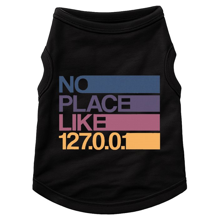 No Place Like 127.0.0.1 Localhost Geek Doggie Tank