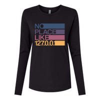 No Place Like 127.0.0.1 Localhost Geek Womens Cotton Relaxed Long Sleeve T-Shirt