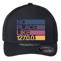 No Place Like 127.0.0.1 Localhost Geek Flexfit Unipanel Trucker Cap