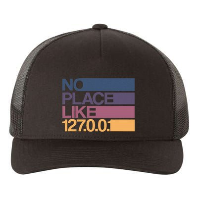 No Place Like 127.0.0.1 Localhost Geek Yupoong Adult 5-Panel Trucker Hat