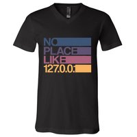 No Place Like 127.0.0.1 Localhost Geek V-Neck T-Shirt