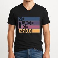 No Place Like 127.0.0.1 Localhost Geek V-Neck T-Shirt