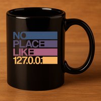 No Place Like 127.0.0.1 Localhost Geek 11oz C Handle Ceramic Mug