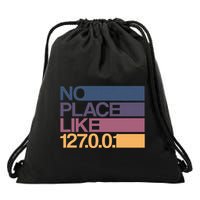 No Place Like 127.0.0.1 Localhost Geek Drawstring Bag