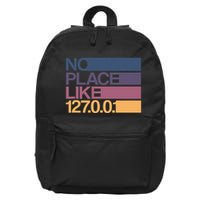 No Place Like 127.0.0.1 Localhost Geek 16 in Basic Backpack