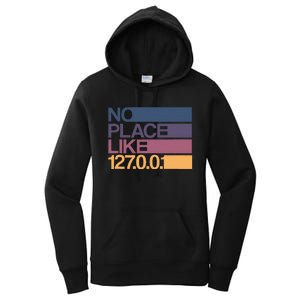 No Place Like 127.0.0.1 Localhost Geek Women's Pullover Hoodie