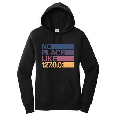 No Place Like 127.0.0.1 Localhost Geek Women's Pullover Hoodie