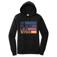No Place Like 127.0.0.1 Localhost Geek Women's Pullover Hoodie