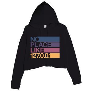 No Place Like 127.0.0.1 Localhost Geek Crop Fleece Hoodie