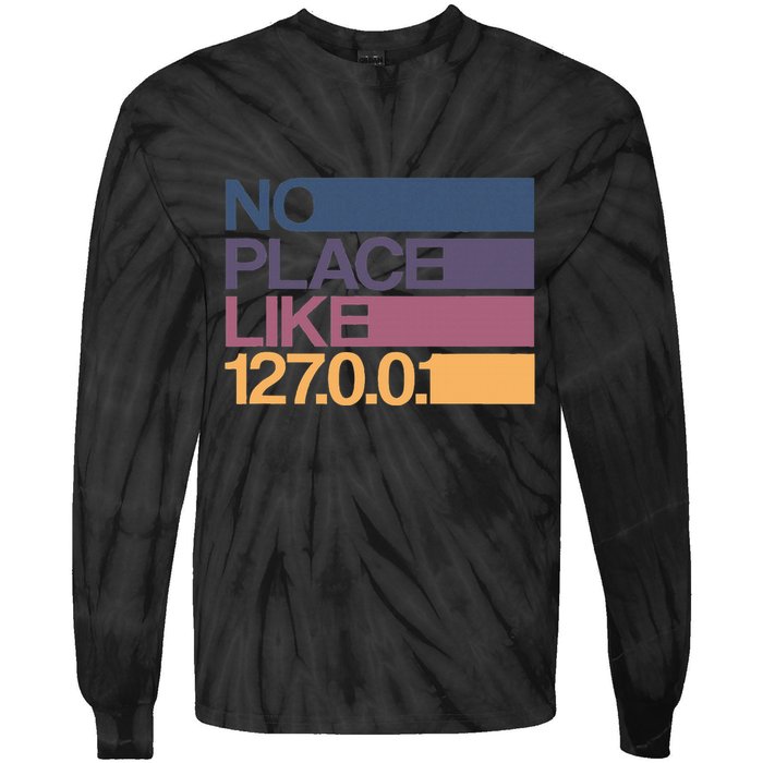 No Place Like 127.0.0.1 Localhost Geek Tie-Dye Long Sleeve Shirt