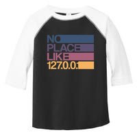 No Place Like 127.0.0.1 Localhost Geek Toddler Fine Jersey T-Shirt