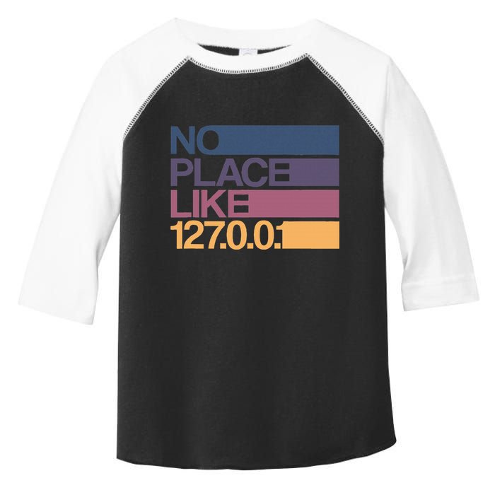 No Place Like 127.0.0.1 Localhost Geek Toddler Fine Jersey T-Shirt