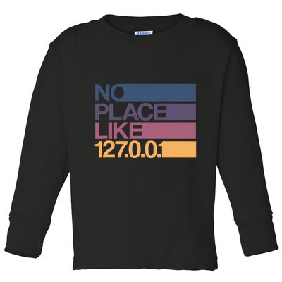 No Place Like 127.0.0.1 Localhost Geek Toddler Long Sleeve Shirt