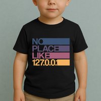 No Place Like 127.0.0.1 Localhost Geek Toddler T-Shirt