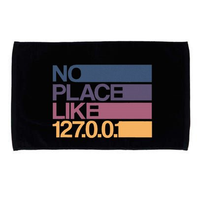 No Place Like 127.0.0.1 Localhost Geek Microfiber Hand Towel