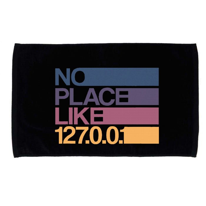 No Place Like 127.0.0.1 Localhost Geek Microfiber Hand Towel