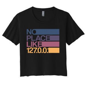 No Place Like 127.0.0.1 Localhost Geek Women's Crop Top Tee