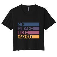 No Place Like 127.0.0.1 Localhost Geek Crop Top